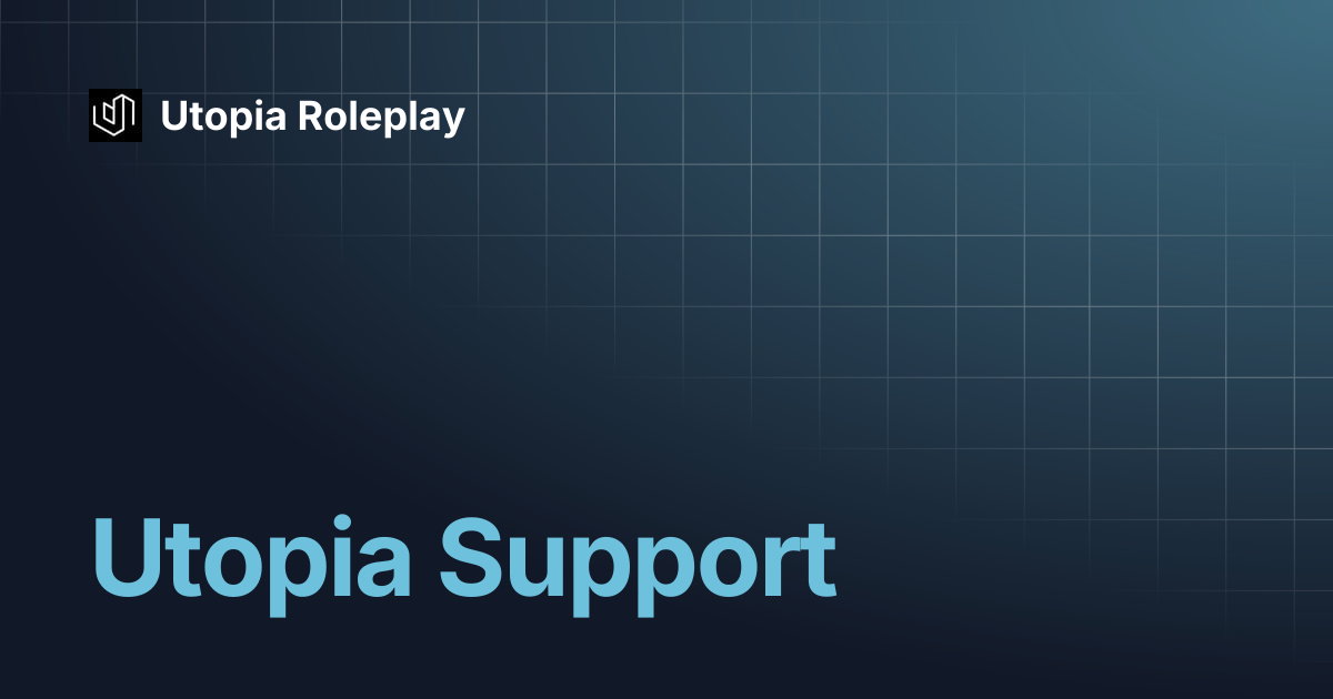 Utopia Support | Utopia Roleplay